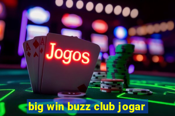 big win buzz club jogar